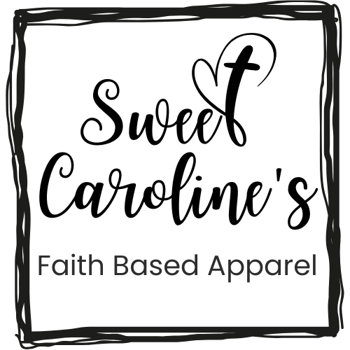 Sweet Caroline's Faith Based Apparel